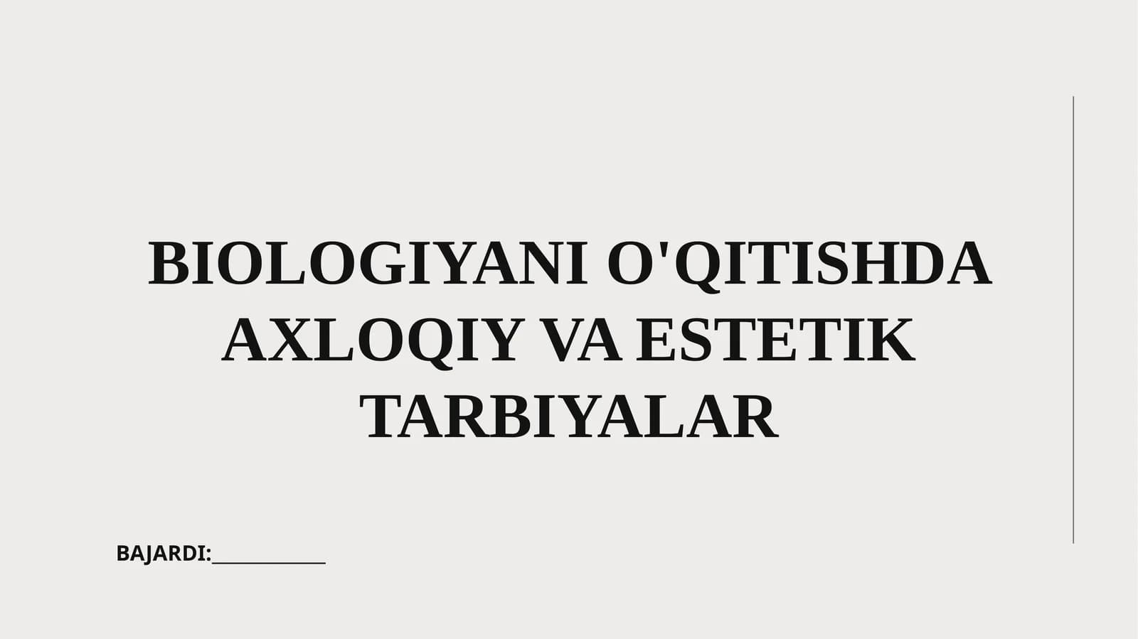 BIOLOGIYANI O'QITISHDA AXLOQIY VA ESTETIK TARBIYALAR