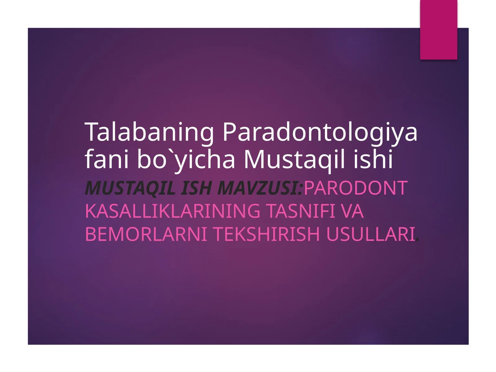 Parodont kasalliklarining tasnifi va bemorlarni tekshirish usullari.