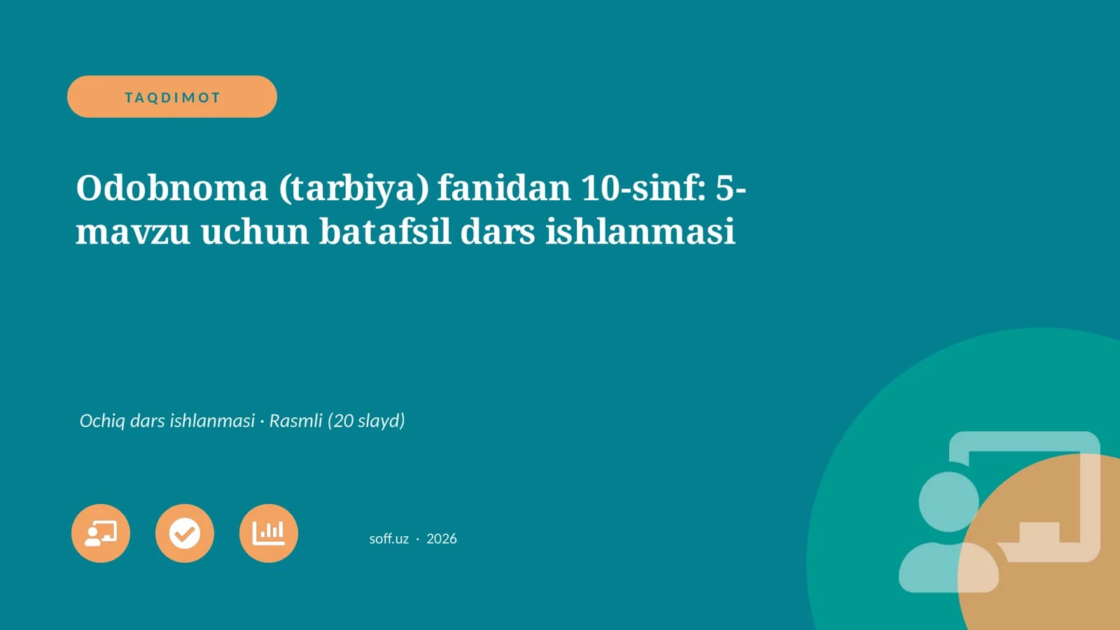 Odobnoma (tarbiya) fanidan 10-sinf: 5-mavzu uchun batafsil dars ishlanmasi