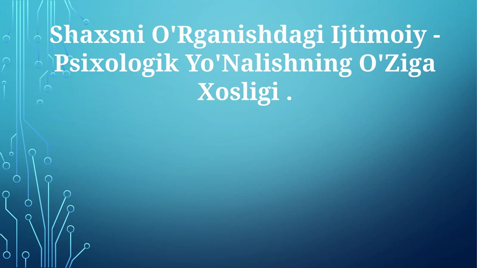 Shaxsni O'Rganishdagi Ijtimoiy - Psixologik Yo'Nalishning O'Ziga Xosligi