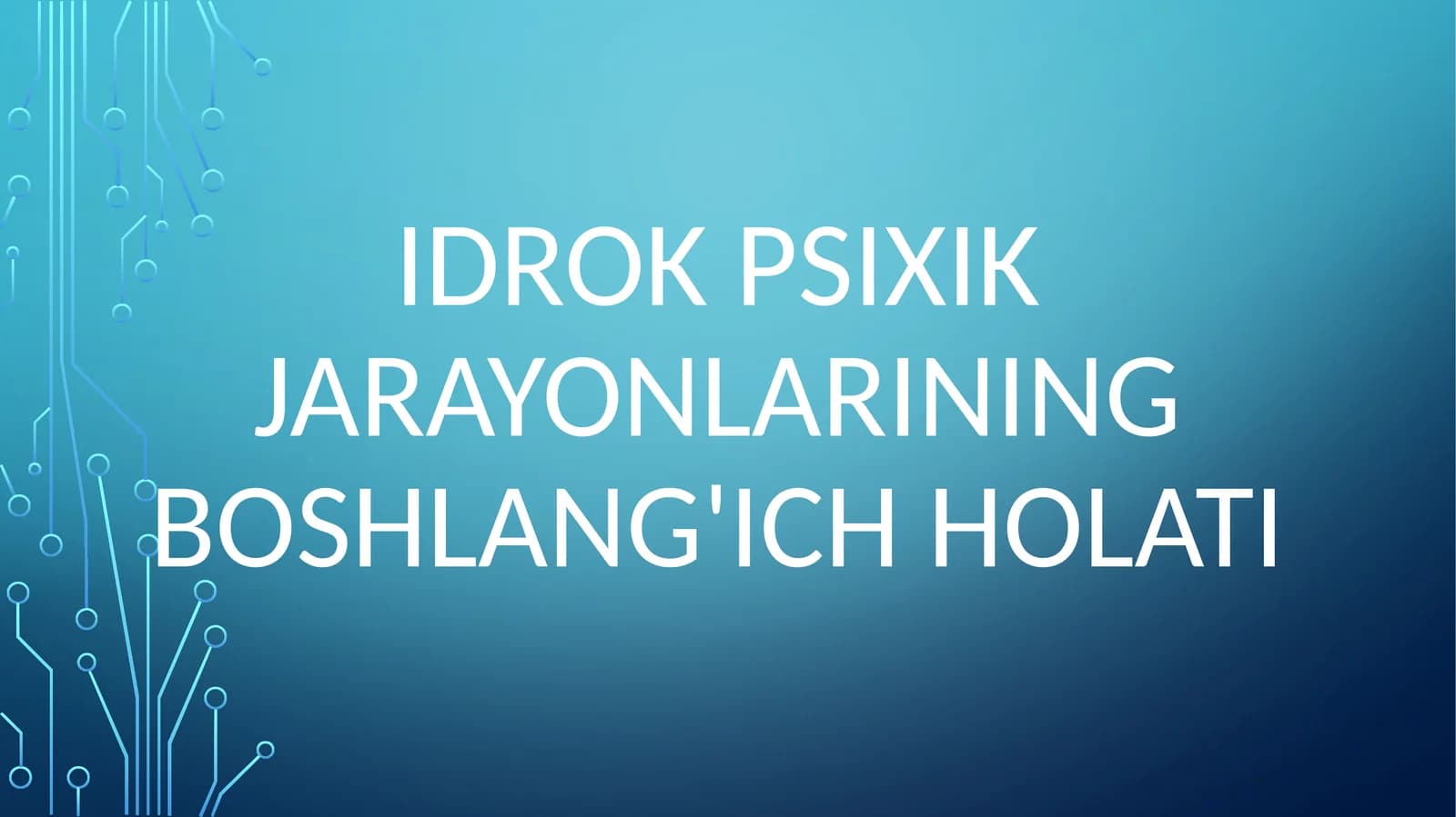 idrokpsixikjarayonlariningboshlang'ichholati