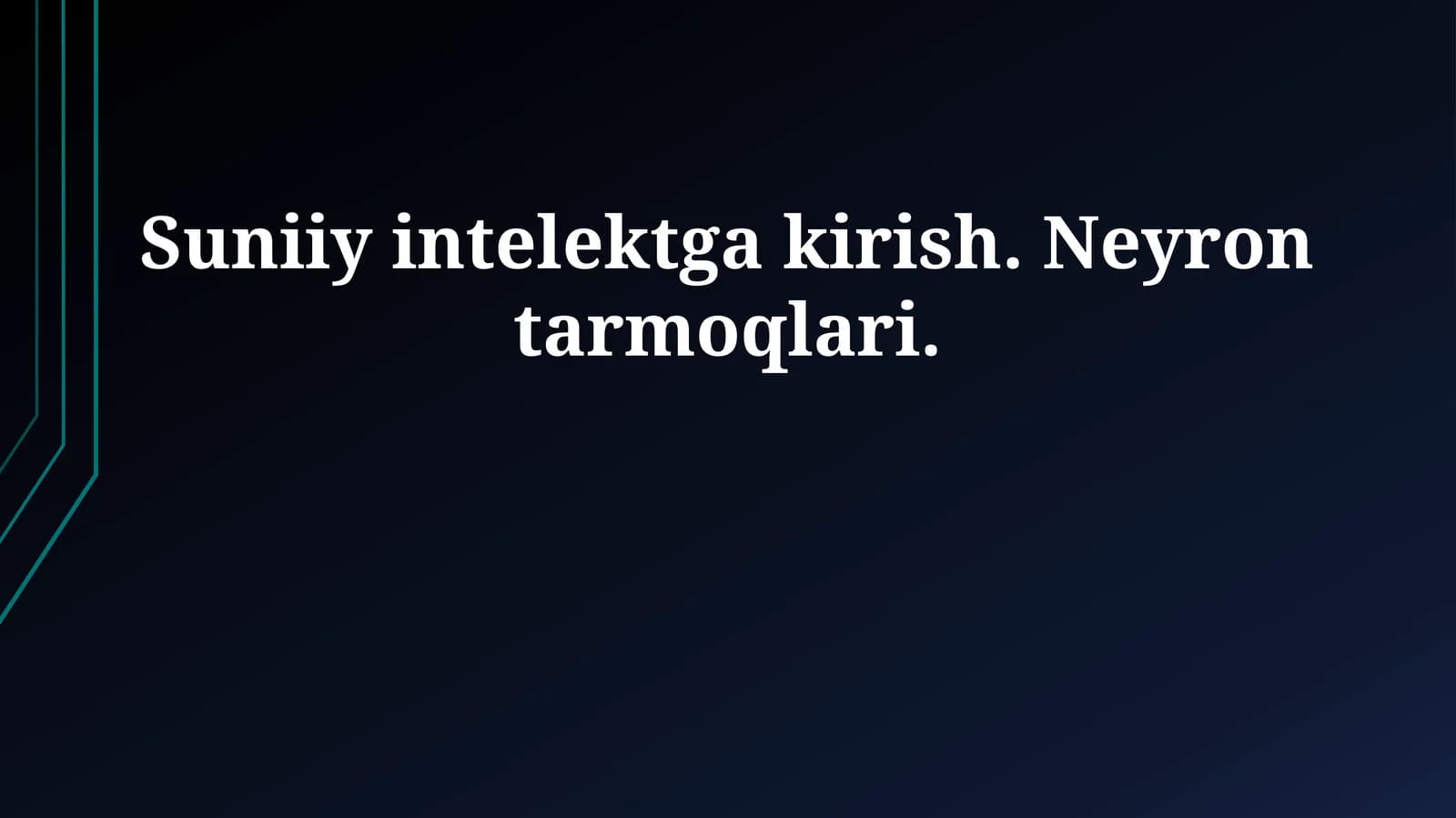 Suniiy intelektga kirish. Neyron tarmoqlari