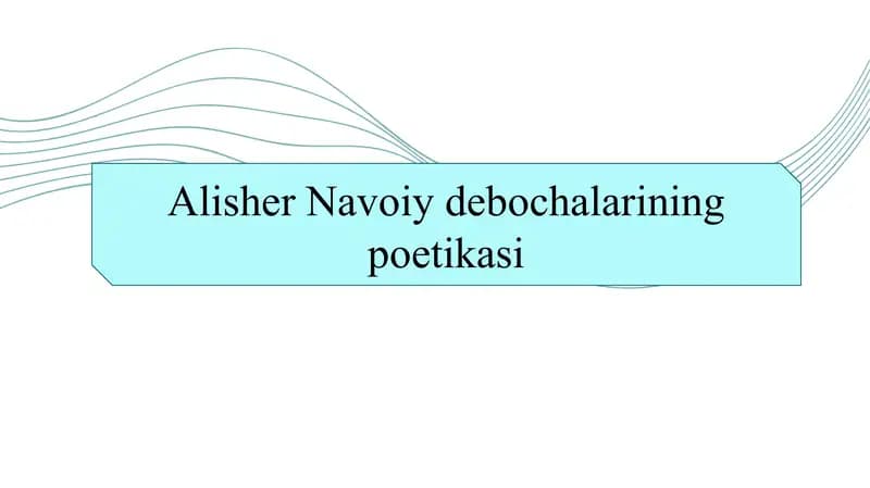 Alisher Navoiy debochalarining poetikasi SLAYD
