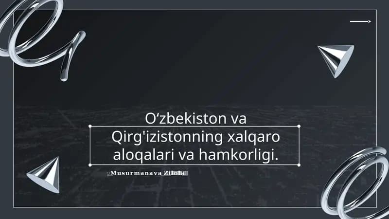O‘zbekiston va Qirg'izistonning xalqaro aloqalari va hamkorligi