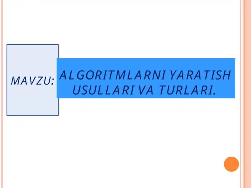 ALGORITMLARNI YARATISH USULLARI VA TURLARI