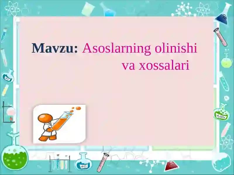 Asoslarning olinishi va xossalari