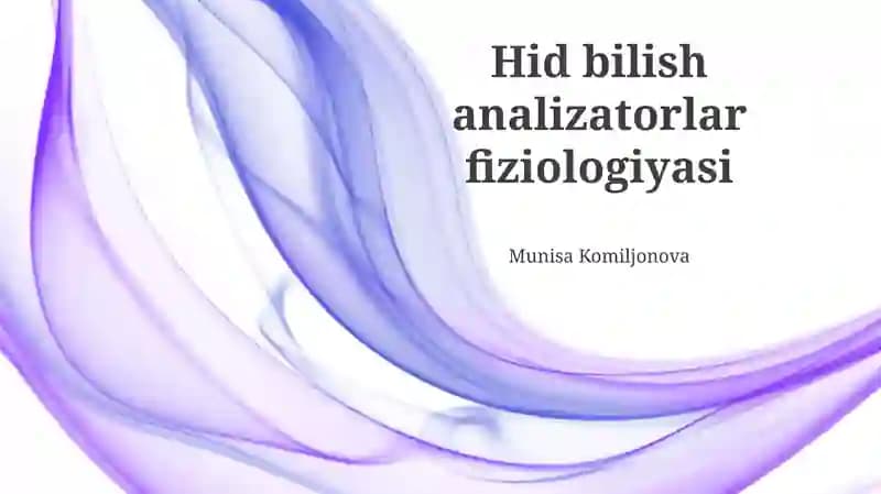Hid bilish analizatorlar fiziologiyasi