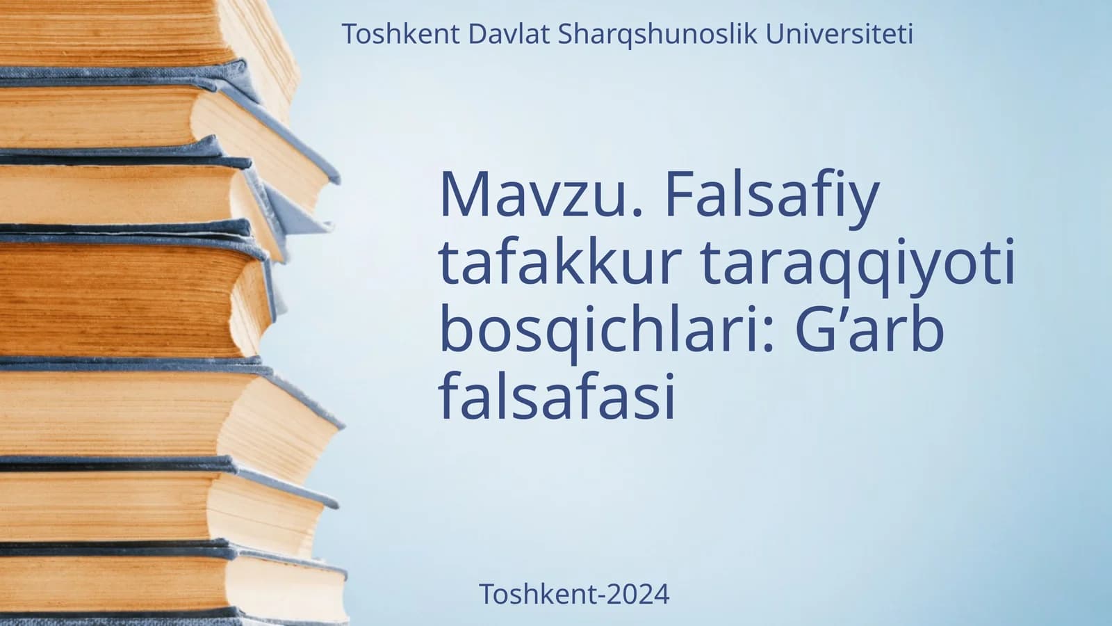 Mavzu.Falsafiytafakkurtaraqqiyotibosqichlari:G’arbfalsafasi