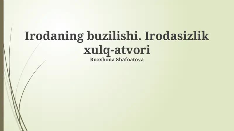 Irodaning buzilishi. Irodasizlik xulq-atvori