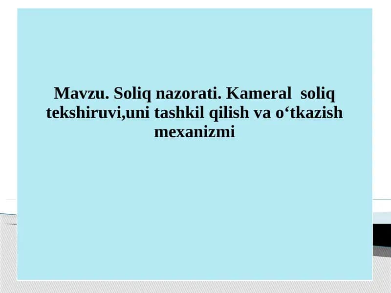 Kameral soliq tekshiruvi, uni tashkil qilish va o‘tkazish mexanizmi