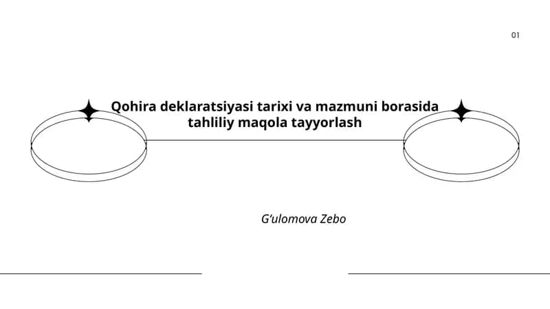 Qohira deklaratsiyasi tarixi va mazmuni borasida tahliliy maqola tayyorlash