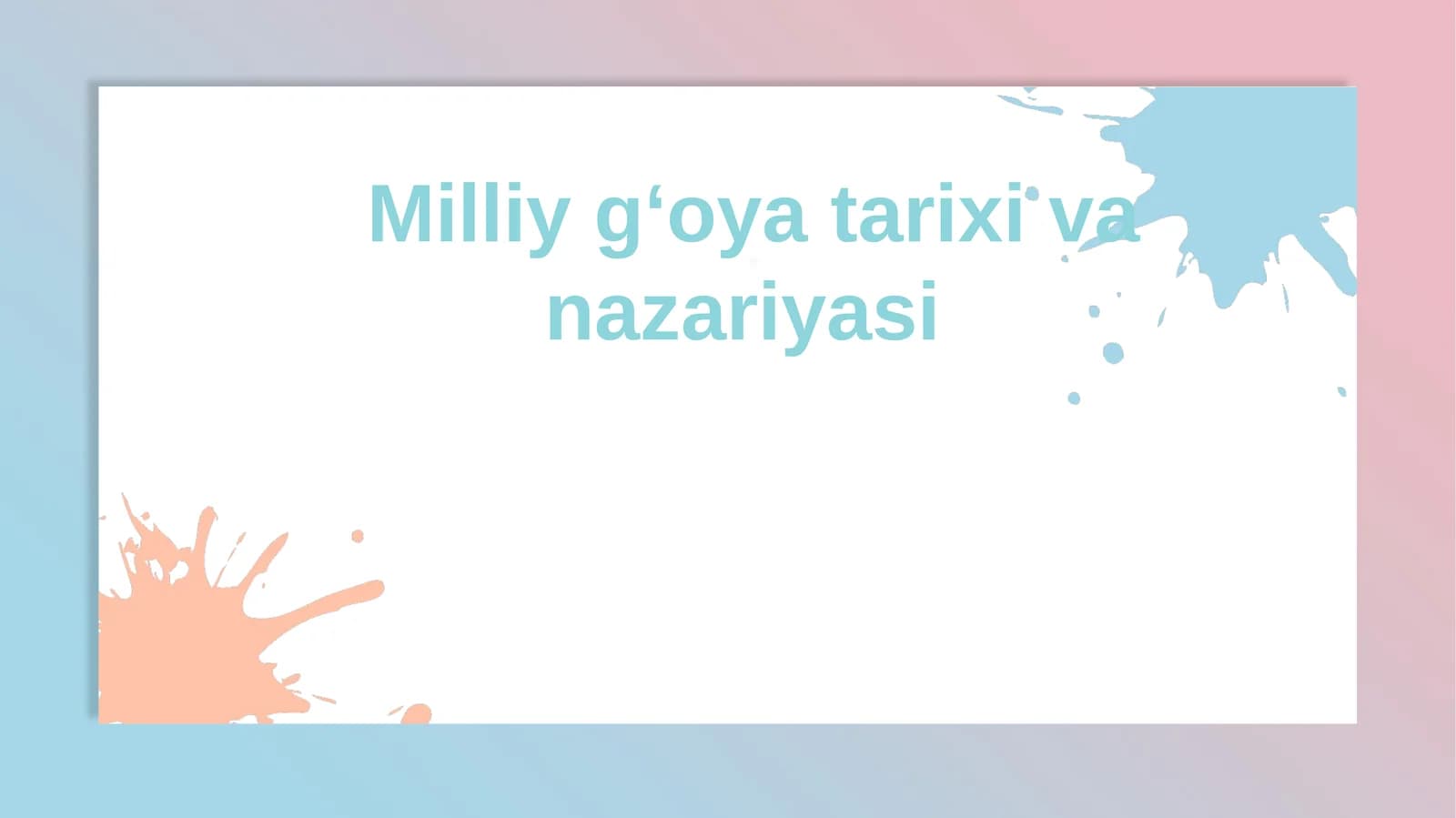Milliy g‘oya tarixi va nazariyasi