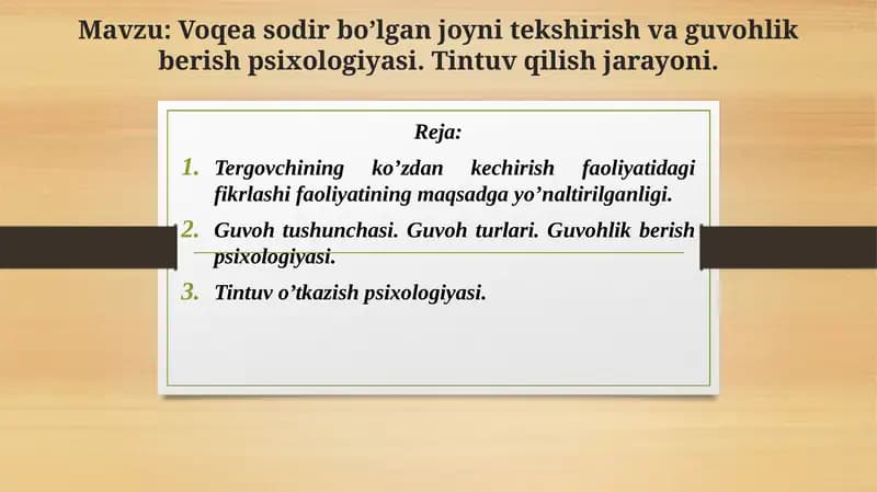 Voqeasodir bo’lgan joyni tekshirish va guvohlik berish psixologiyasi