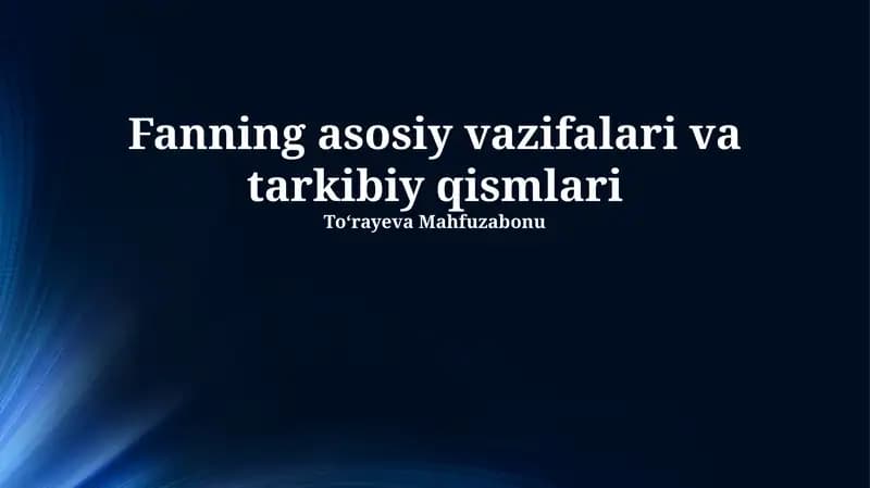 Fanning asosiy vazifalari va tarkibiy qismlari