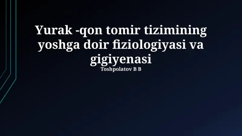 Yurak -qon tomir tizimining yoshga doir fiziologiyasi va gigiyenasi
