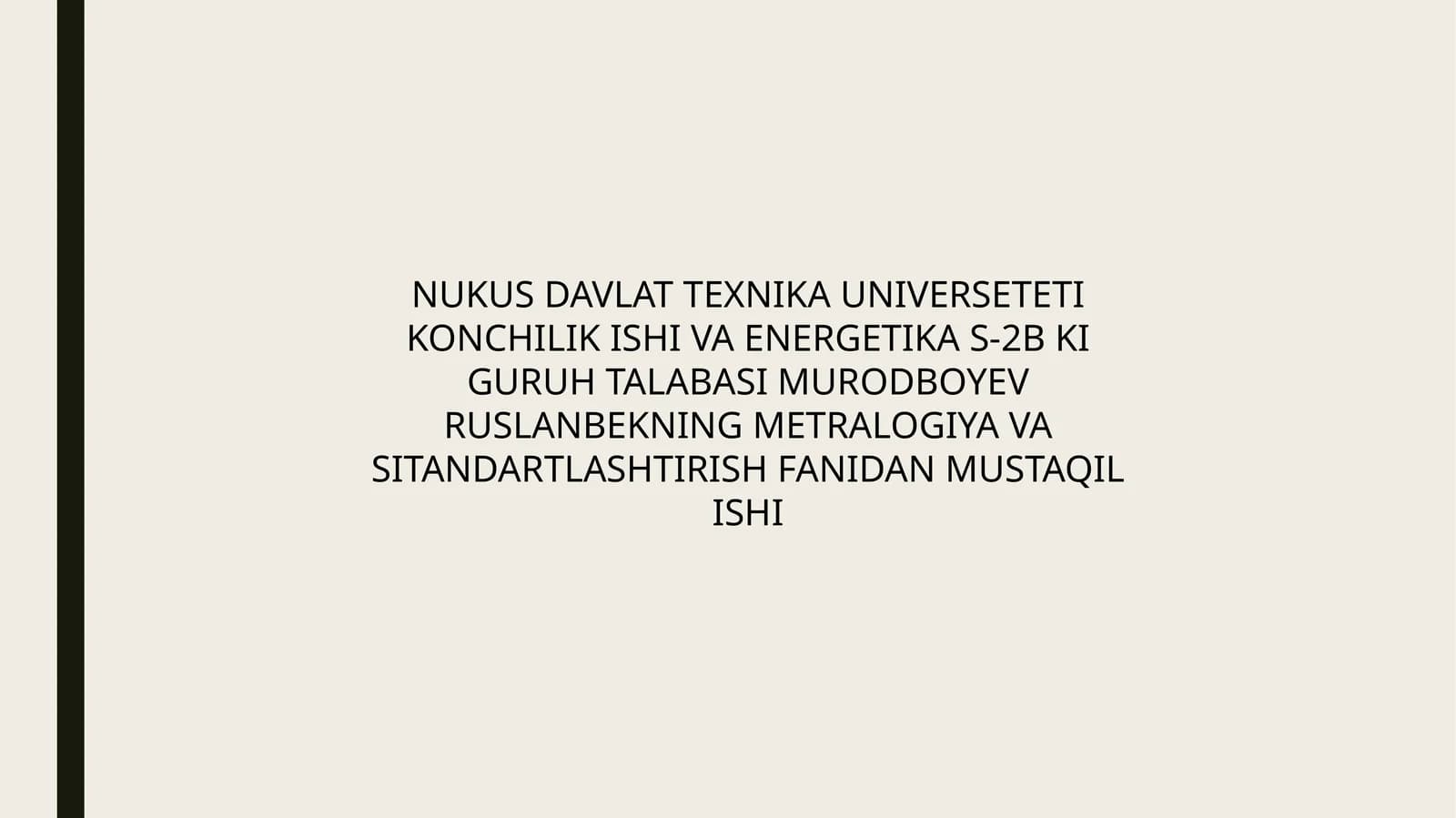 METRALOGIYA VA SITANDARTLASHTIRISH FANIDAN MUSTAQIL ISHI