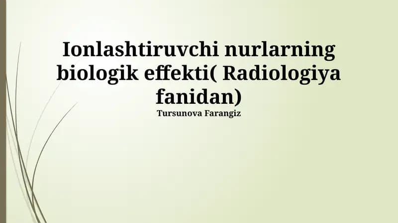Ionlashtiruvchi nurlarning biologik effekti( Radiologiya fanidan)
