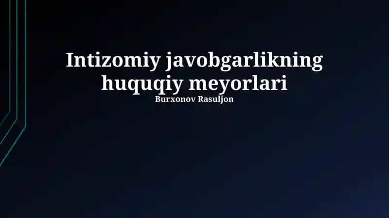 Intizomiy javobgarlikning huquqiy meyorlari
