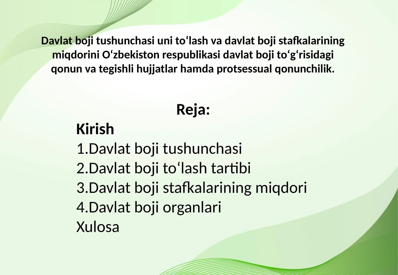 Davlat boji tushunchasi uni toʻlash va davlat boji stafkalarining miqdorini Oʻzbekiston respublikasi davlat boji toʻgʻrisidagi qonun va tegishli hujjatlar hamda protsessual qonunchilik.