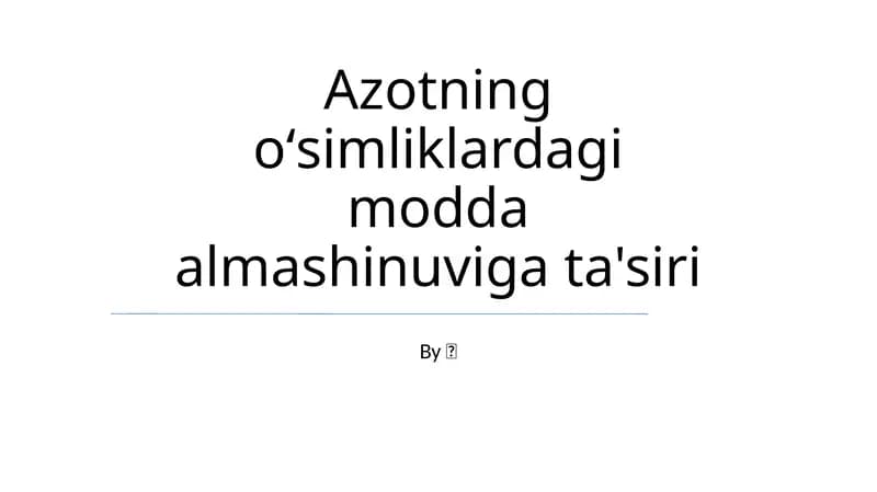 Azotning oʻsimliklardagi modda almashinuviga ta'siri