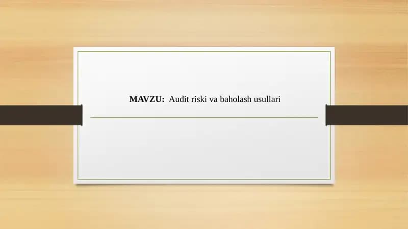 Audit riski va baholash usullari