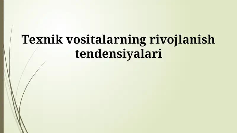 Texnik vositalarning rivojlanish tendensiyalari