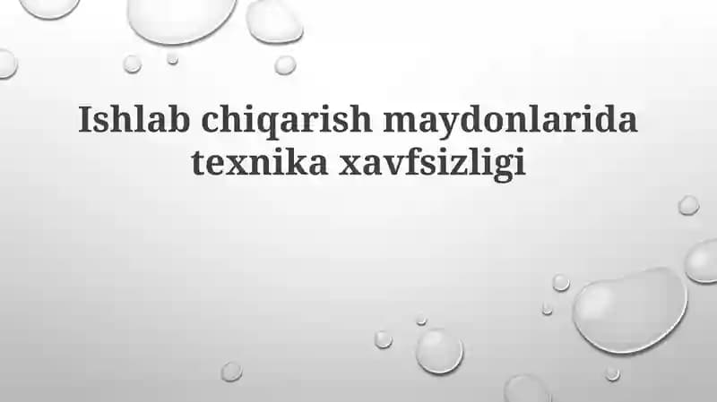 Ishlabchiqarish maydonlarida texnika xavfsizligi