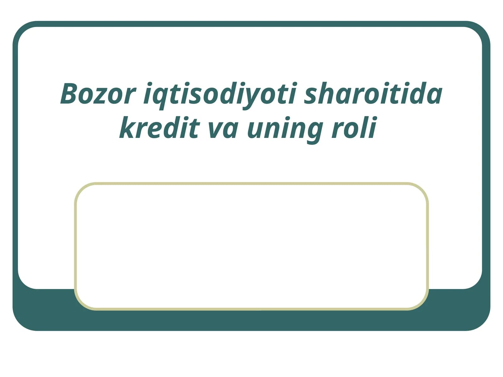 Bozor iqtisodiyoti sharoitida kredit va uning roli