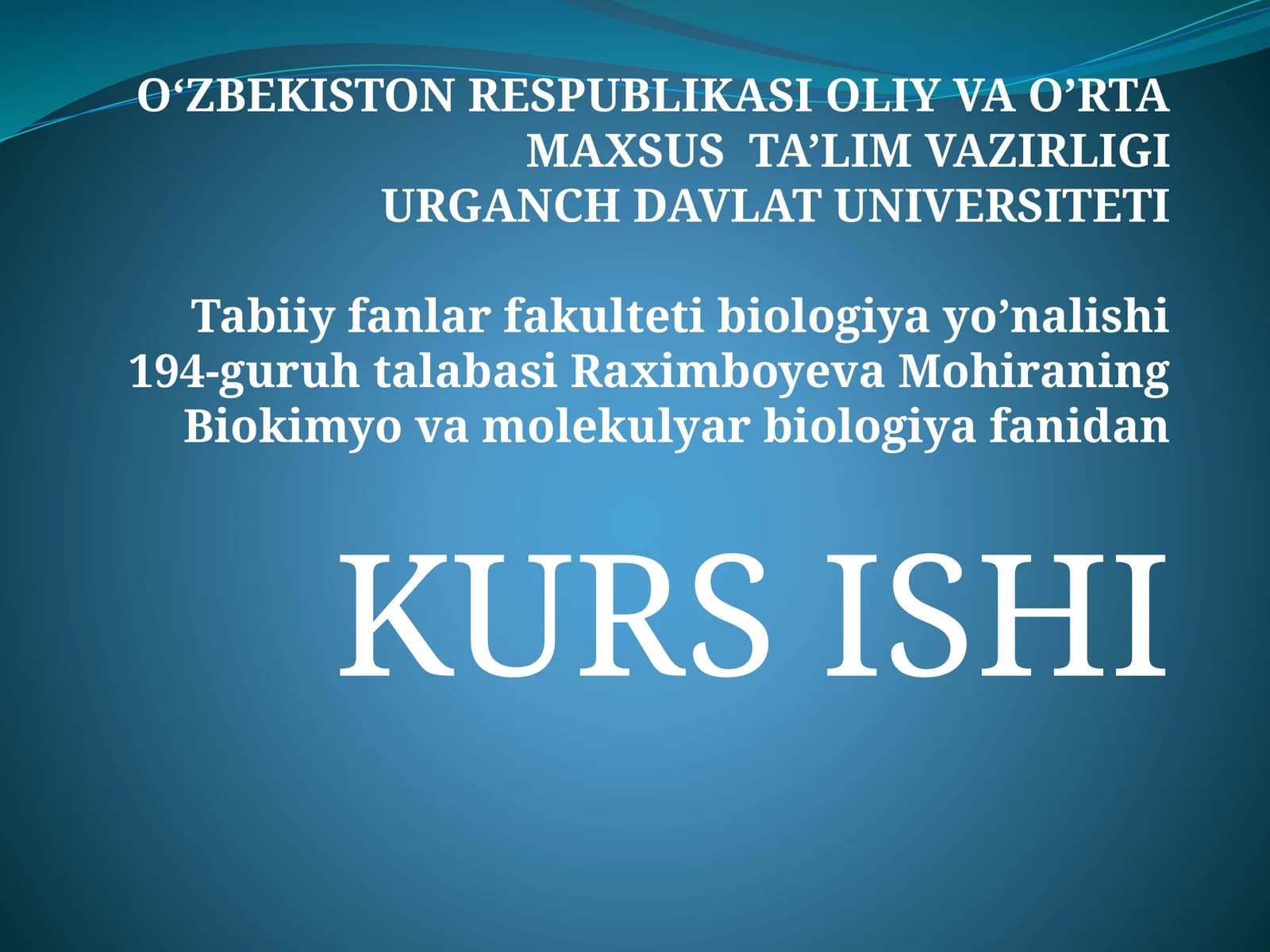 Biokimyo va molekulyar biologiya fanidan KURS ISHI