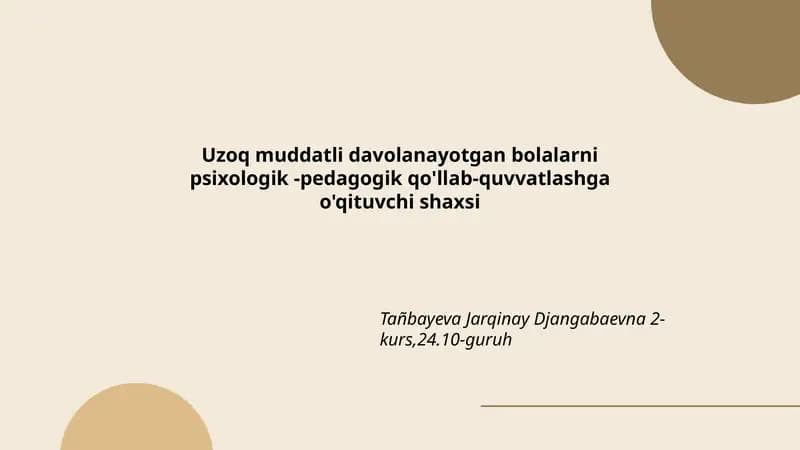 Uzoq muddatli davolanayotgan bolalarni psixologik -pedagogik qo'llab-quvvatlashga o'qituvchi shaxsi