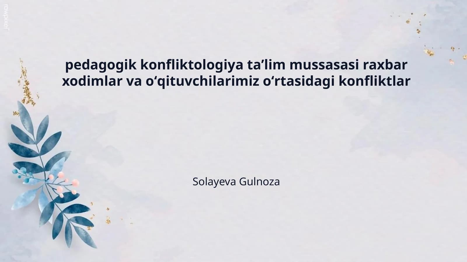 pedagogik konfliktologiya taʼlim mussasasi raxbar xodimlar va oʻqituvchilarimiz oʻrtasidagi konfliktlar