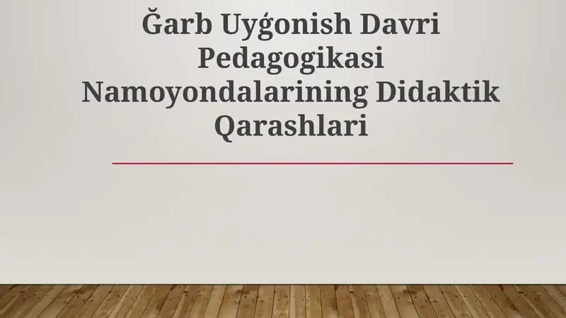 Ğarb Uyģonish Davri Pedagogikasi Namoyondalarining Didaktik Qarashlari