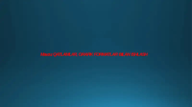 QATLAMLAR, GRAFIK FORMATLAR BILAN ISHLASH