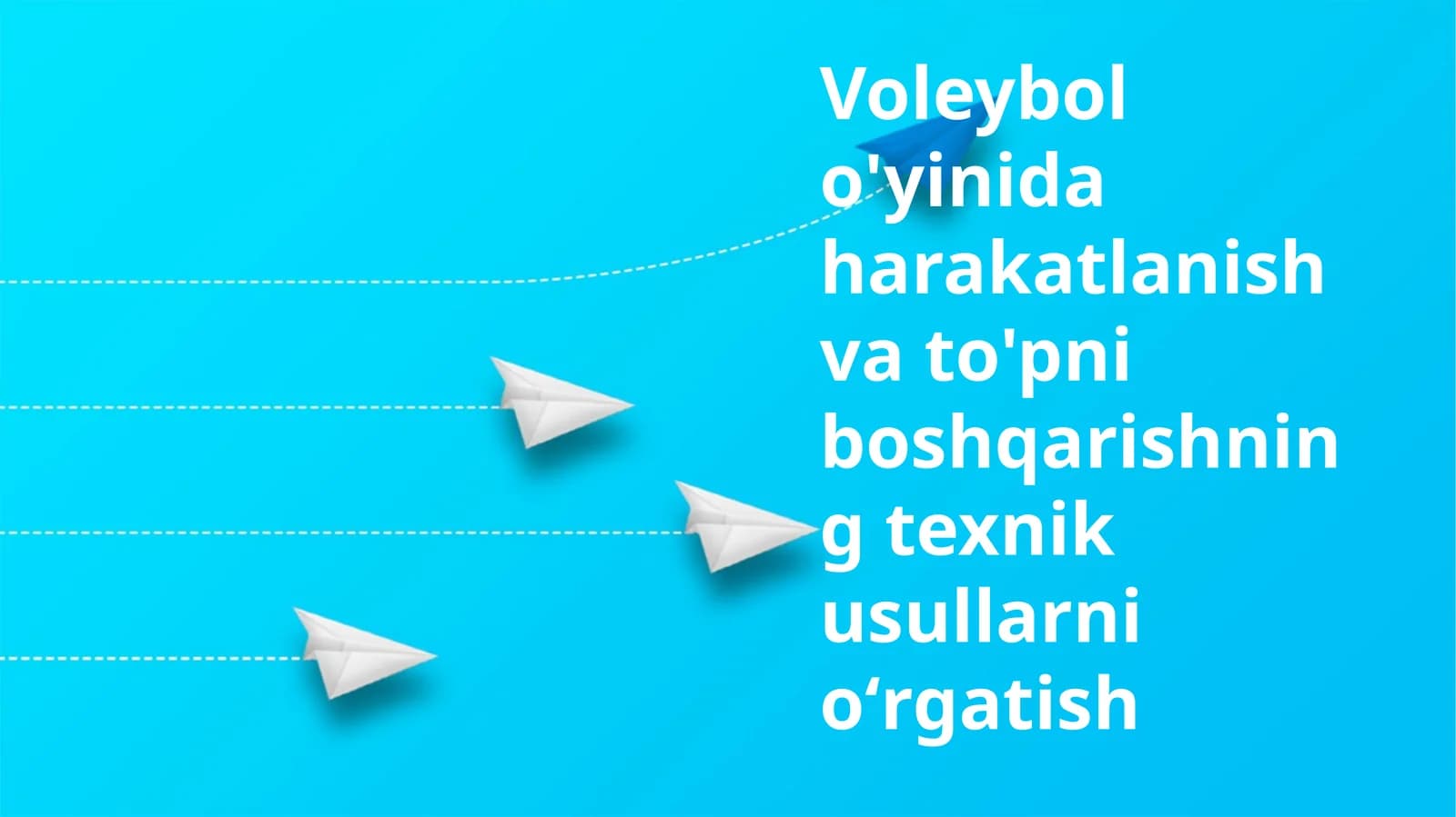 Voleybol o'yinida harakatlanish va to'pni boshqarishning texnik usullarni oʻrgatish