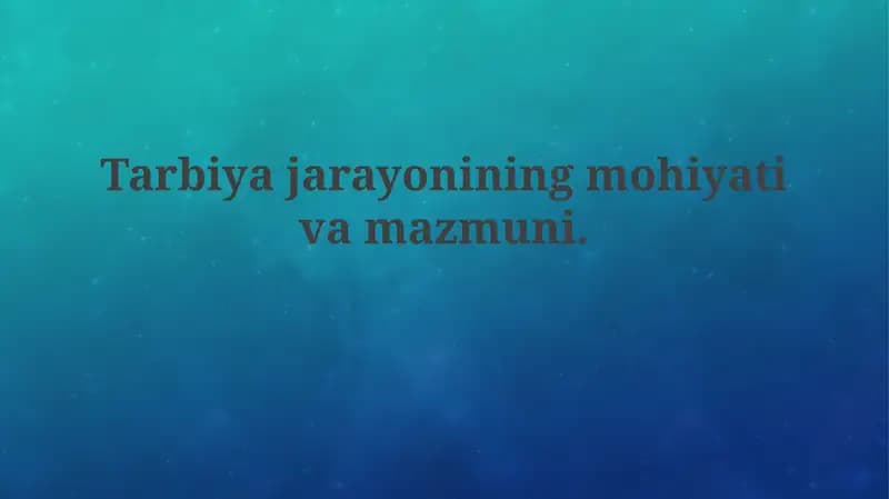 Ta'lim jarayonining mohiyati va mazmuni