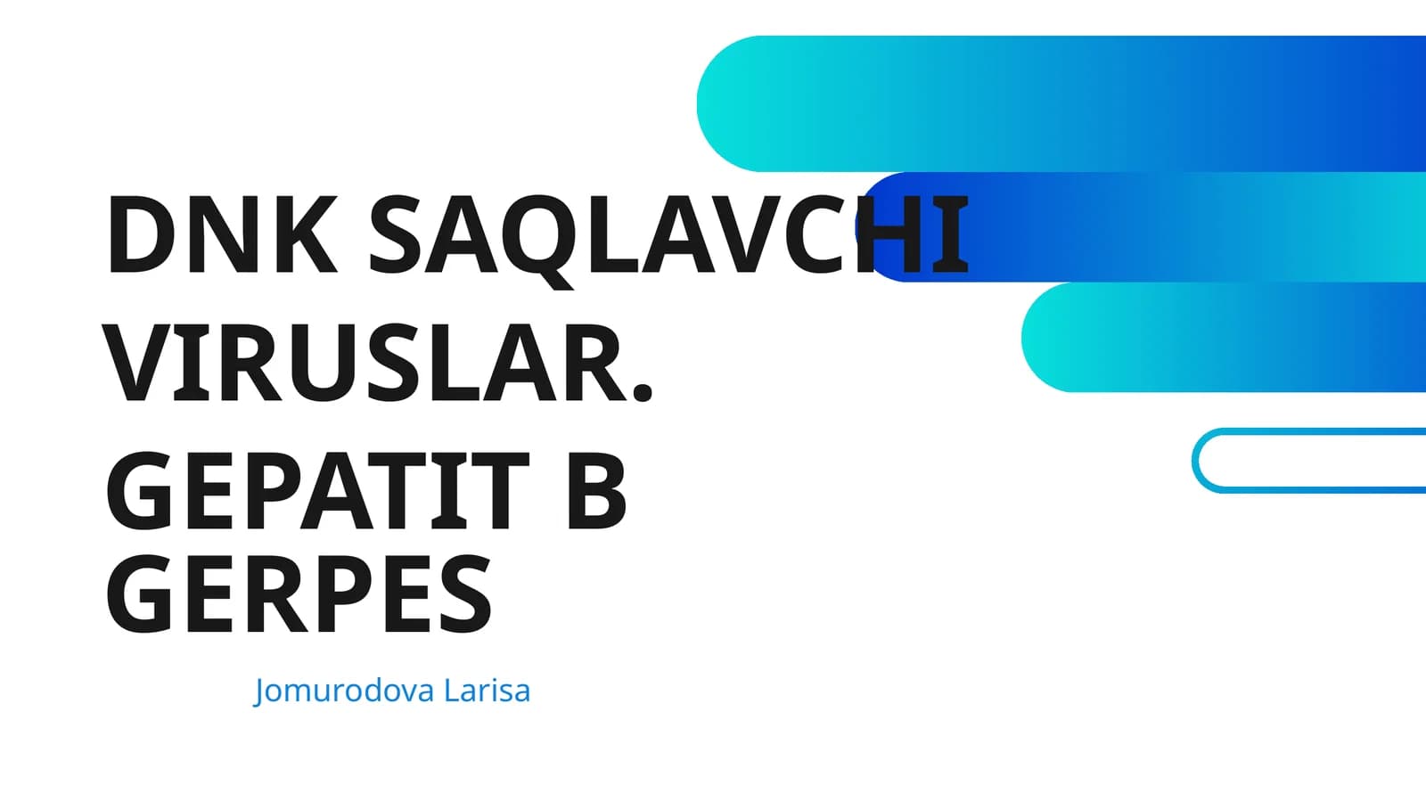 DNK SAQLAVCHI VIRUSLAR. GEPATIT B GERPES
