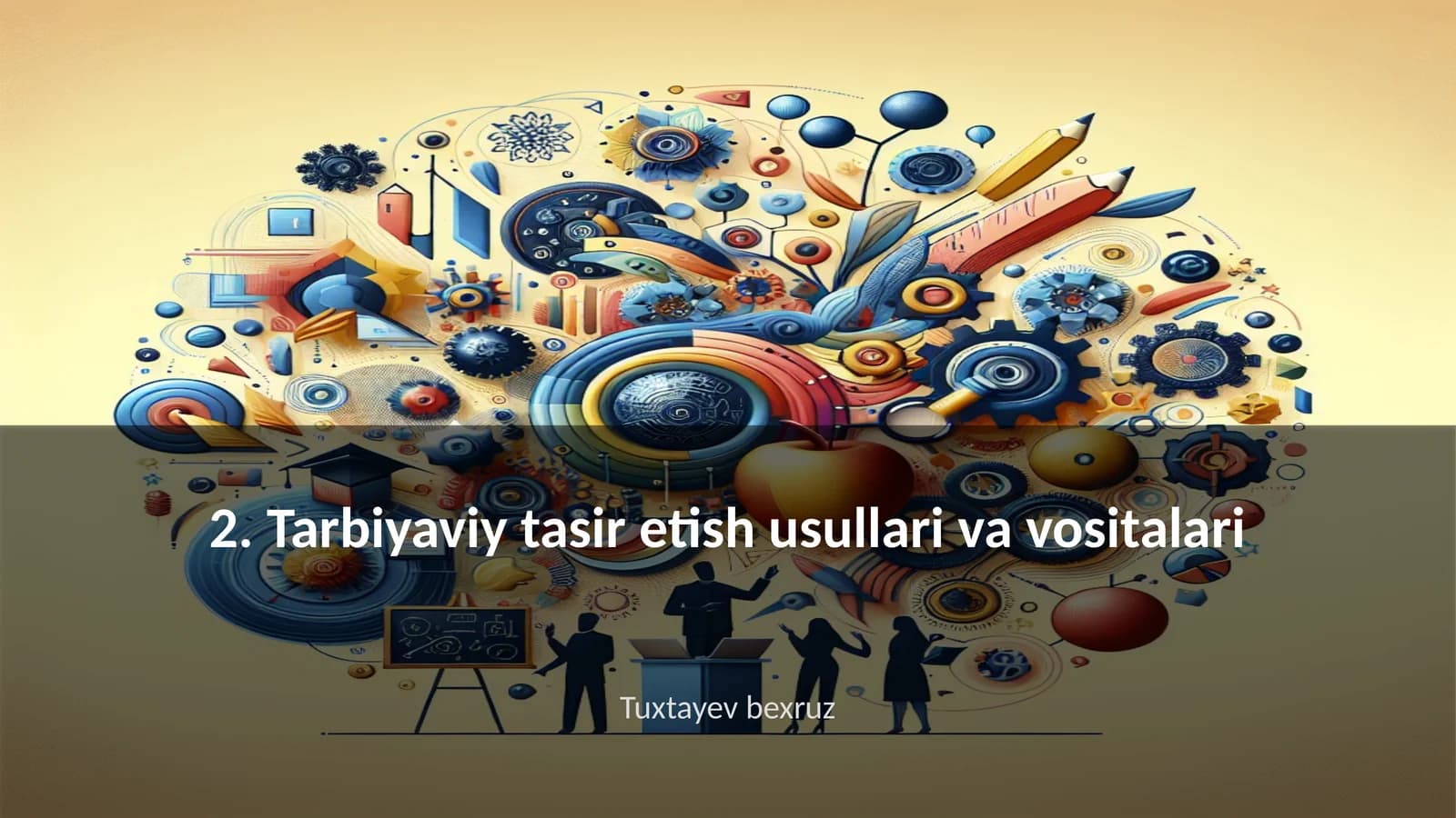 Tarbiyaviy tasir etish usullari va vositalari