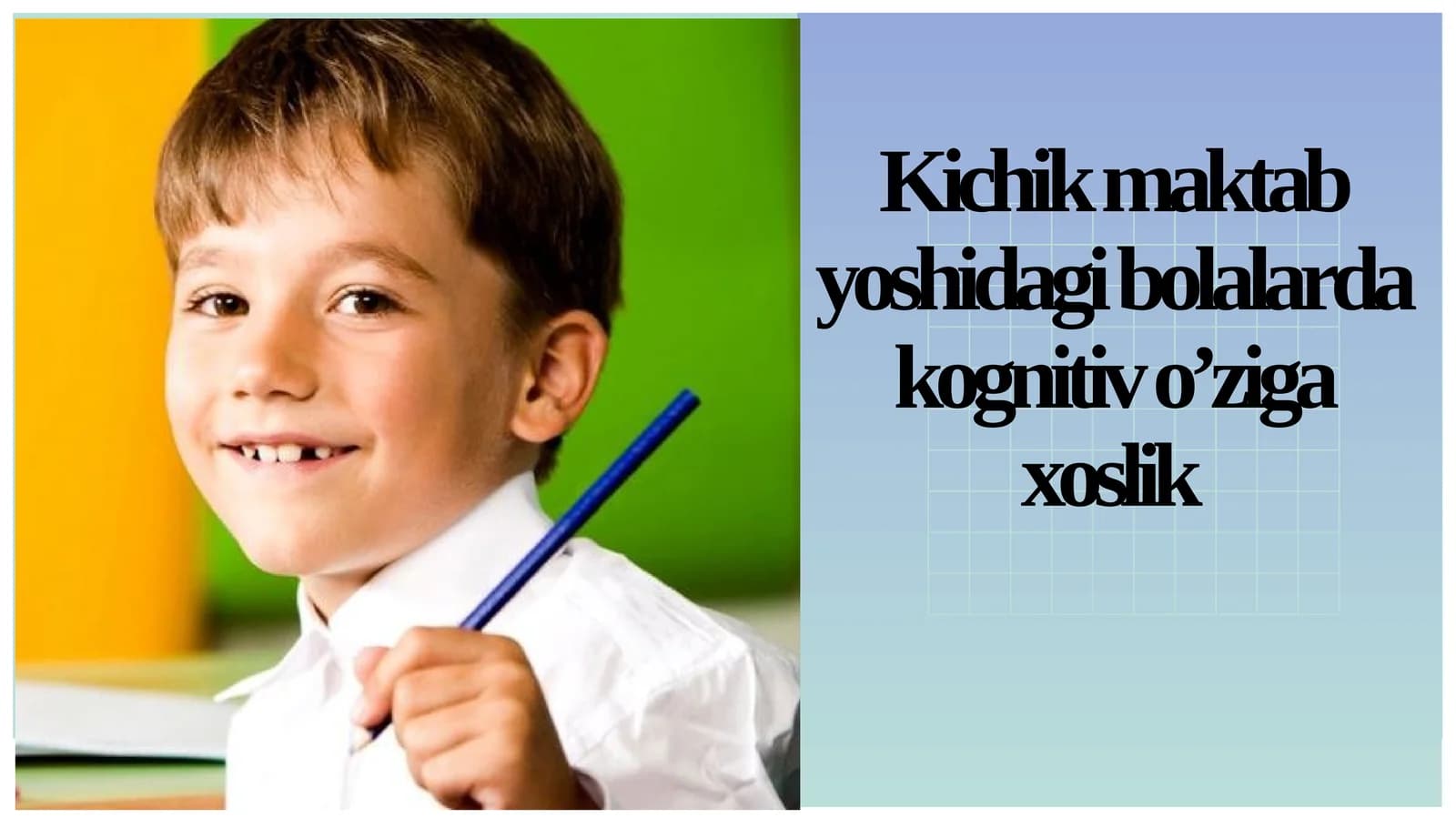 Kichik maktab yoshidagi bolalarda kognitiv o’ziga xoslik