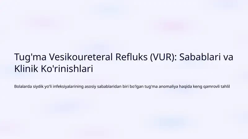 Tug'ma Vesikoureteral Refluks (VUR): Sabablari va Klinik Ko'rinishlari