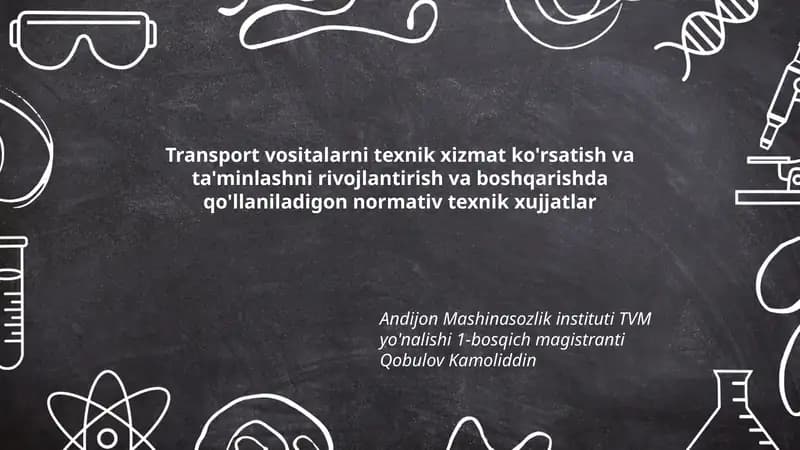 Transport vositalarni texnik xizmat ko'rsatish va ta'minlashni rivojlantirish va boshqarishda qo'llaniladigon normativ texnik xujjatlar