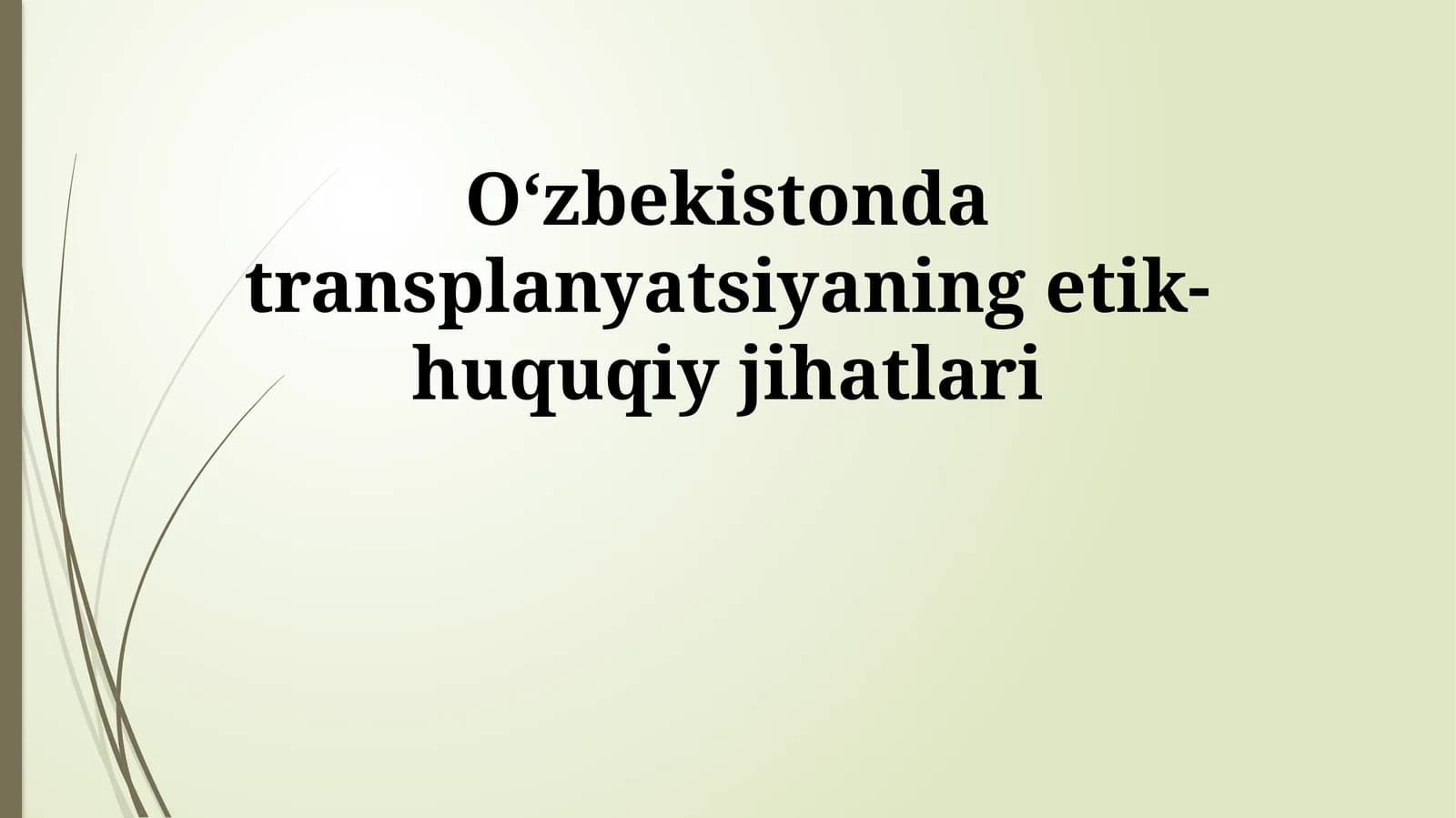 Oʻzbekistonda transplanyatsiyaning etik-huquqiy jihatlari