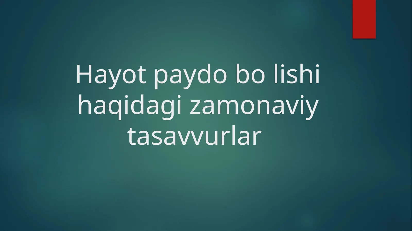 Hayotning paydo bo'lishi haqidagi zamonaviy tasavvurlar