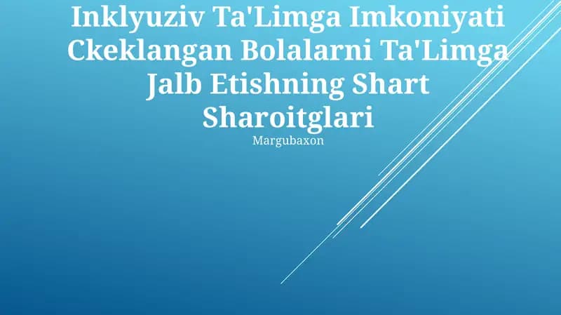 Inklyuziv Ta'Limga Imkoniyati Ckeklangan Bolalarni Ta'Limga Jalb Etishning Shart Sharoitglari