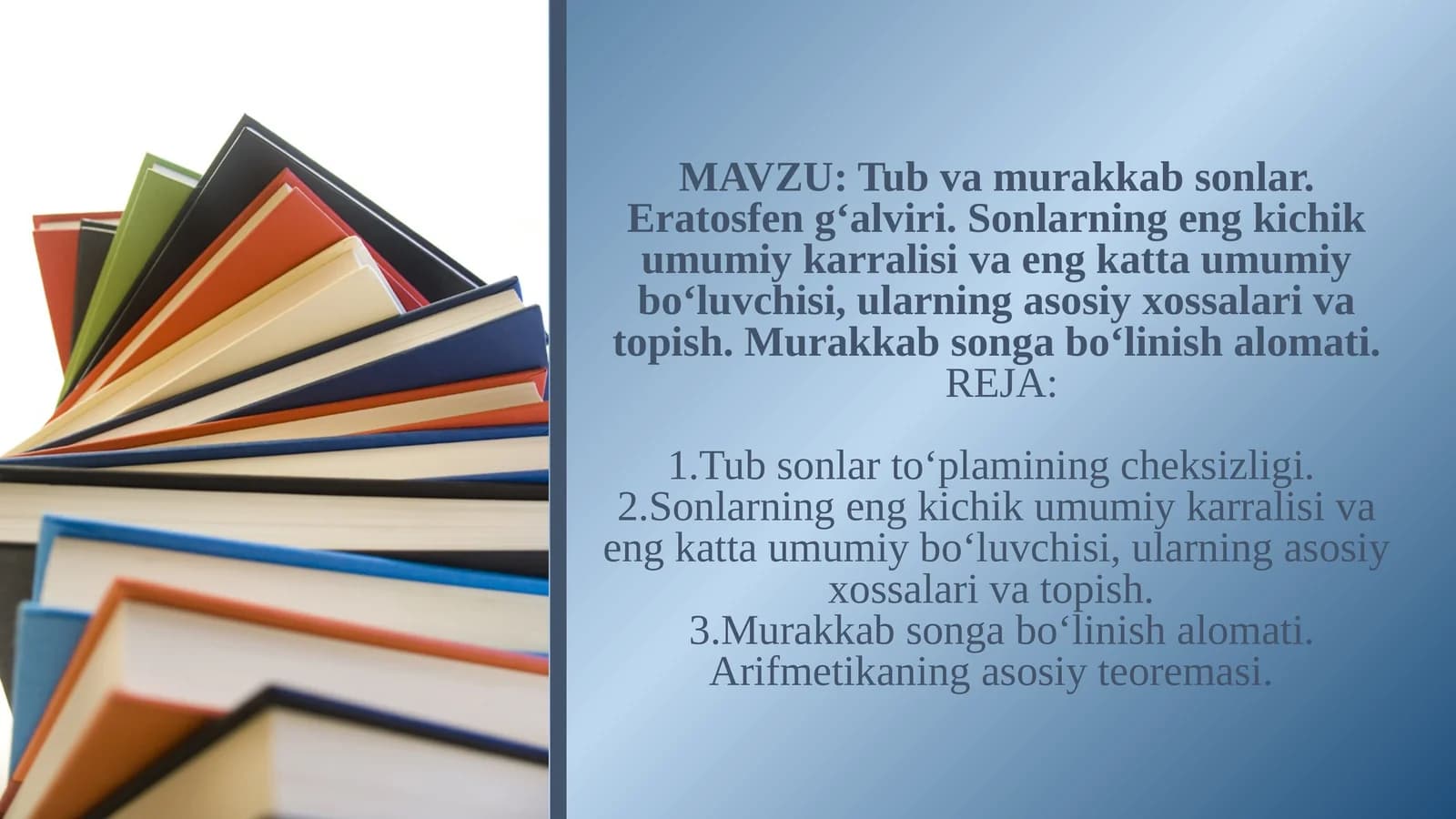 Tubvamurakkabsonlar.Eratosfeng‘alviri.Sonlarningengkichikumumiykarralisivaengkattaumumiybo‘luvchisi,ularningasosiyxossalarivatopish