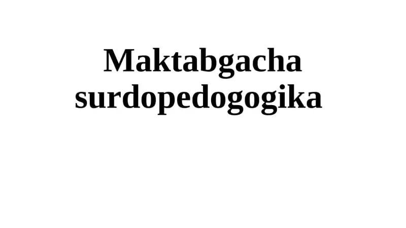 Maktabgacha surdo pedogogika fanining predmeti