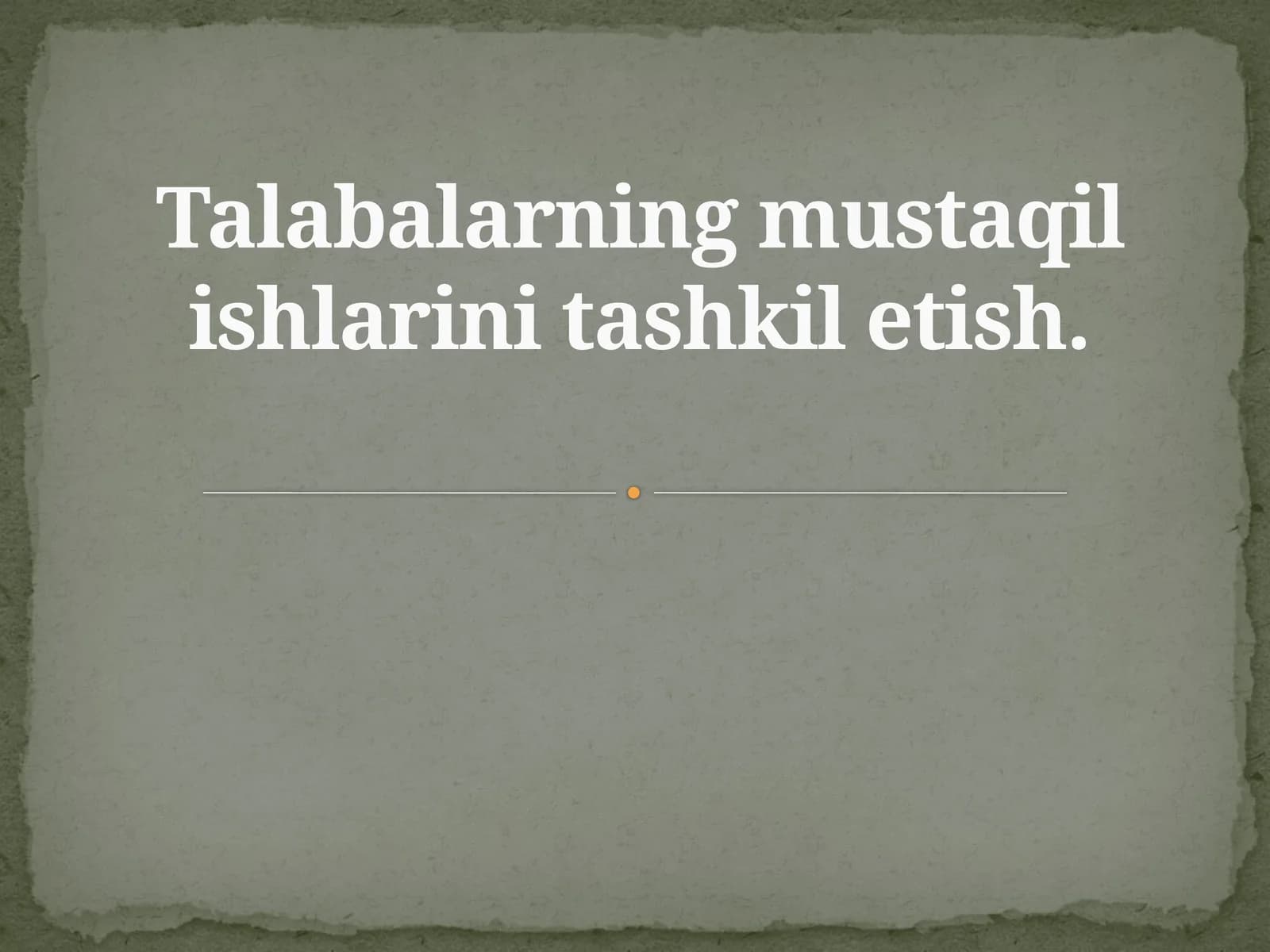 Talabalarning mustaqil ishlarini tashkil etish