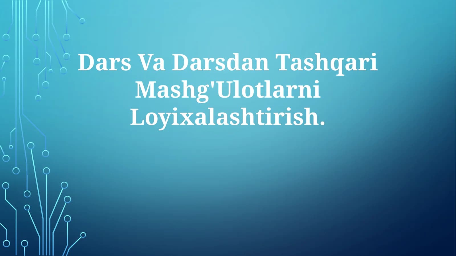 Dars Va Darsdan Tashqari Mashg'Ulotlarni Loyixalashtirish