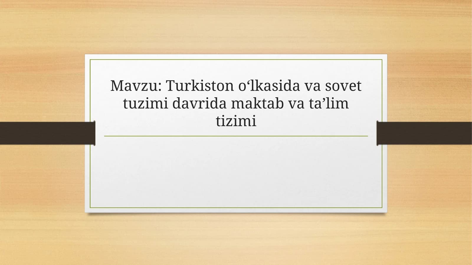 Turkiston o‘lkasida va sovet tuzimi davrida maktab va ta’lim tizimi