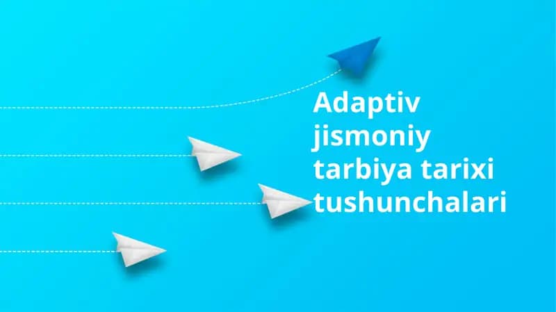 Adaptiv jismoniy tarbiya tarixi tushunchalari