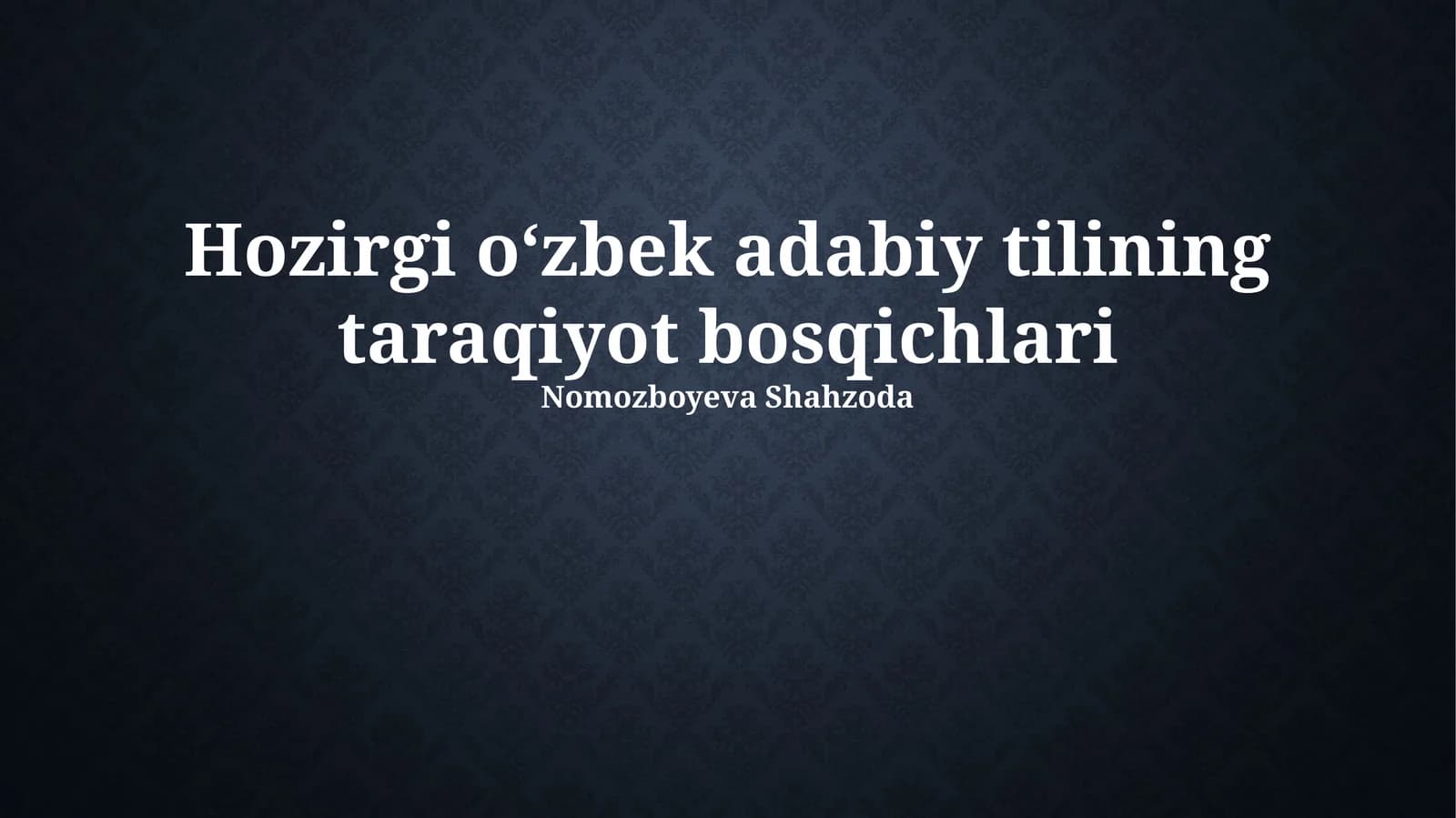 Hozirgi o‘zbek adabiy tilining taraqiyot bosqichlari